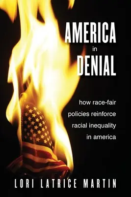 America în negare: Cum consolidează inegalitatea rasială inegalitatea rasială în America politicile care nu țin cont de rasă - America in Denial: How Race-Fair Policies Reinforce Racial Inequality in America