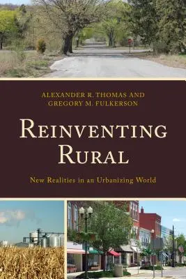 Reinventarea ruralului: Noi realități într-o lume în curs de urbanizare - Reinventing Rural: New Realities in an Urbanizing World