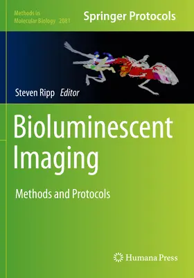 Imagistica bioluminescentă: Metode și protocoale - Bioluminescent Imaging: Methods and Protocols
