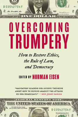 Depășind Trumpery: Cum să restabilim etica, statul de drept și democrația - Overcoming Trumpery: How to Restore Ethics, the Rule of Law, and Democracy