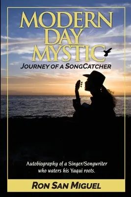 Misticul zilei moderne: Călătoria unui SongCatcher - Modern Day Mystic: Journey of a SongCatcher