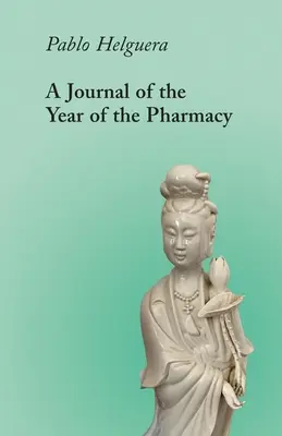 Un jurnal al anului farmaciei: Patru scripturi expres (și un preambul) - A Journal of the Year of the Pharmacy: Four Express Scripts (and a Preamble)