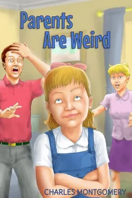 Părinții sunt ciudați - Parents Are Weird
