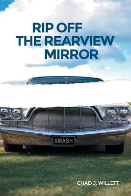 Rupeți oglinda retrovizoare - Rip Off the Rearview Mirror