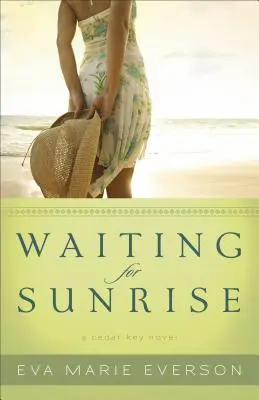 Așteptând răsăritul: Un roman despre Cedar Key - Waiting for Sunrise: A Cedar Key Novel