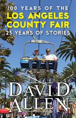 100 de ani de Târg în comitatul Los Angeles, 25 de ani de povești - 100 Years of the Los Angeles County Fair, 25 Years of Stories