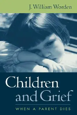 Copiii și durerea: Când moare un părinte - Children and Grief: When a Parent Dies