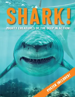 Shark! Creaturi puternice din adâncuri! - Shark!: Mighty Creatures of the Deep!
