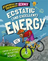 Știință extraordinară și extraordinară: Energie extatică și excelentă - Stupendous and Tremendous Science: Ecstatic and Excellent Energy
