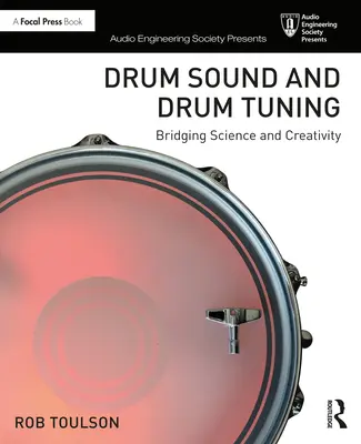 Sunetul și acordajul tobelor: O punte între știință și creativitate - Drum Sound and Drum Tuning: Bridging Science and Creativity