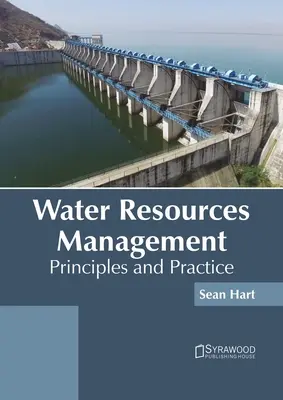 Managementul resurselor de apă: Principii și practică - Water Resources Management: Principles and Practice