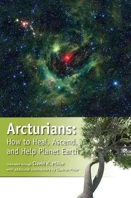 Arcturianii: Cum să vindecăm, să ne înălțăm și să ajutăm planeta Pământ - Arcturians: How to Heal, Ascend, and Help Planet Earth
