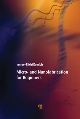 Micro- și nanofabricație pentru începători - Micro- and Nanofabrication for Beginners