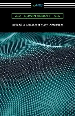 Flatland: Un roman de multe dimensiuni - Flatland: A Romance of Many Dimensions
