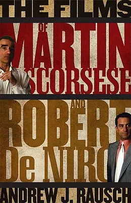 Filmele lui Martin Scorsese și Robert De Niro - The Films of Martin Scorsese and Robert De Niro