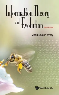Teoria și evoluția informației (ediția a treia) - Information Theory and Evolution (Third Edition)