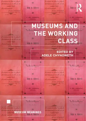 Muzeele și clasa muncitoare - Museums and the Working Class