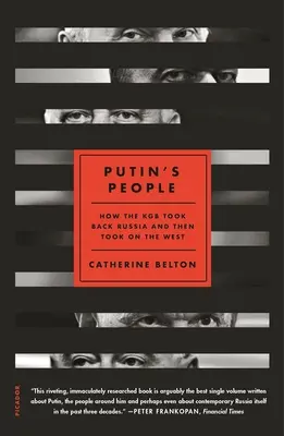 Oamenii lui Putin: Cum KGB-ul a recucerit Rusia și apoi a înfruntat Occidentul - Putin's People: How the KGB Took Back Russia and Then Took on the West