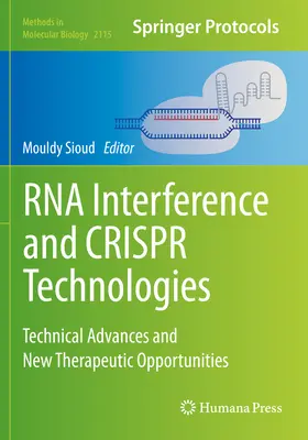 Interferența ARN și tehnologiile Crispr: Progrese tehnice și noi oportunități terapeutice - RNA Interference and Crispr Technologies: Technical Advances and New Therapeutic Opportunities