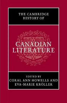 Istoria Cambridge a literaturii canadiene - The Cambridge History of Canadian Literature