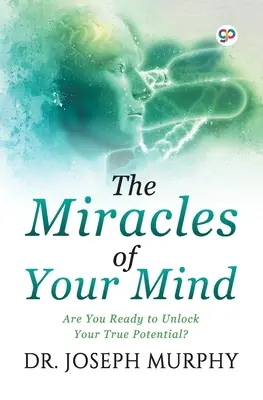 Miracolele minții tale - The Miracles of Your Mind
