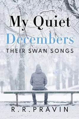 Decembriile mele liniștite - Cântecele lor de lebădă - My Quiet Decembers - Their Swan Songs