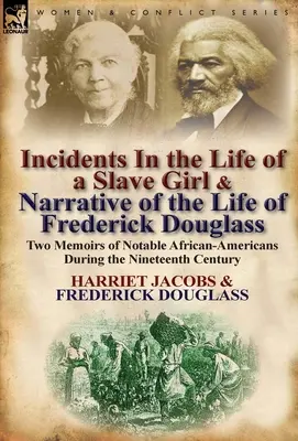 Incidente din viața unei sclave & Narrativa vieții lui Frederick Douglass: Două memorii ale unor afro-americani notabili din secolul al XIX-lea - Incidents in the Life of a Slave Girl & Narrative of the Life of Frederick Douglass: Two Memoirs of Notable African-Americans During the Nineteenth Ce