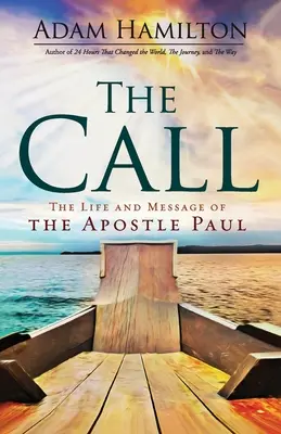 Chemarea: Viața și mesajul apostolului Pavel: The Life and Message of the Apostle Paul - The Call: The Life and Message of the Apostle Paul