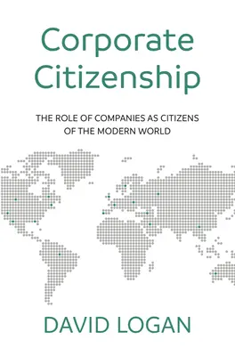 Cetățenia corporativă: Rolul companiilor ca cetățeni ai lumii moderne - Corporate Citizenship: The Role of Companies as Citizens of the Modern World