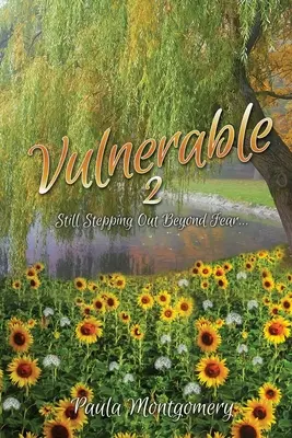 Vulnerabil 2: Încă pășind dincolo de frică... - Vulnerable 2: Still Stepping Out Beyond Fear...