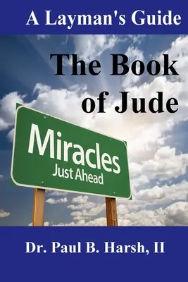 Ghidul unui profan pentru Cartea lui Iuda (A Layman's Guide to the Book of Jude) - A Layman's Guide to the Book of Jude