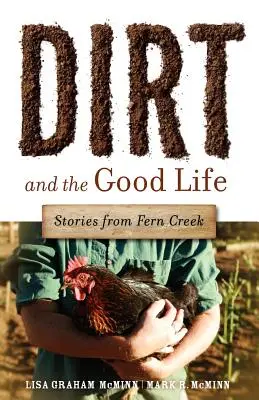 Dirt și viața bună - Dirt and the Good Life