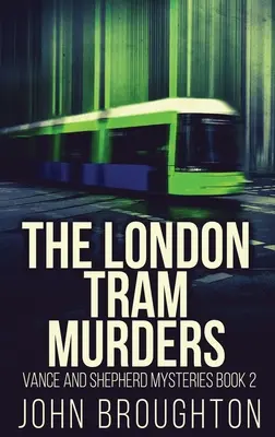 Crimele din tramvaiul londonez - The London Tram Murders