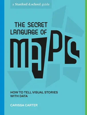 Limbajul secret al hărților: Cum să spui povești vizuale cu ajutorul datelor - The Secret Language of Maps: How to Tell Visual Stories with Data