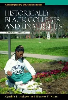 Colegiile și universitățile istorice negre: Un manual de referință - Historically Black Colleges and Universities: A Reference Handbook