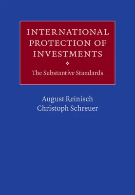 Protecția internațională a investițiilor: Standardele de fond - International Protection of Investments: The Substantive Standards