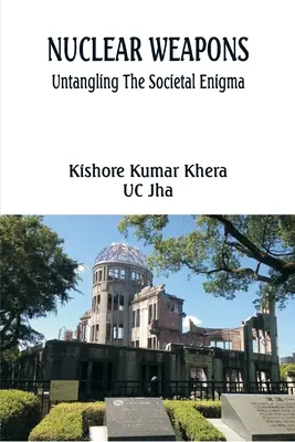 Arme nucleare: Dezlegarea enigmei societale - Nuclear Weapons: Untangling the Societal Enigma