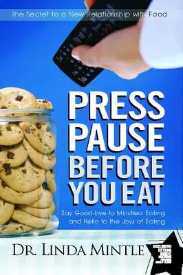 Faceți pauză înainte de a mânca - Press Pause Before You Eat