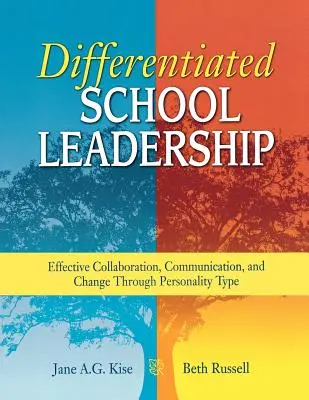 Leadership școlar diferențiat: Colaborare eficientă, comunicare și schimbare prin intermediul tipului de personalitate - Differentiated School Leadership: Effective Collaboration, Communication, and Change Through Personality Type