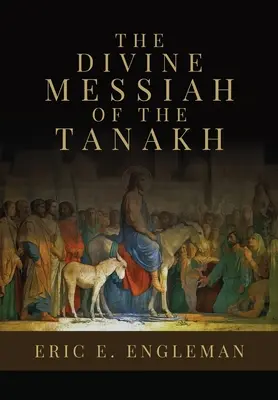 Mesia divin din Tanakh - The Divine Messiah of the Tanakh