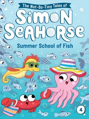 Școala de vară a peștilor: Volumul 4 - Summer School of Fish: Volume 4