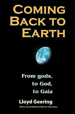 Întoarcerea pe Pământ: De la zei, la Dumnezeu, la Gaia - Coming Back to Earth: From Gods, to God, to Gaia