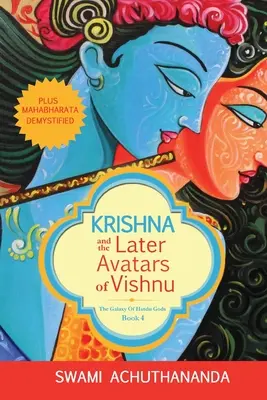 Krishna și avatarurile târzii ale lui Vishnu: Plus Mahabharata demistificată - Krishna and the Later Avatars of Vishnu: Plus Mahabharata Demystified