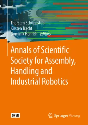 Analele Societății științifice pentru asamblare, manipulare și robotică industrială - Annals of Scientific Society for Assembly, Handling and Industrial Robotics