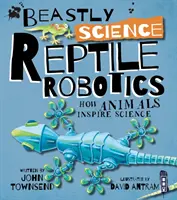Beastly Science: Robotica reptilelor - Beastly Science: Reptile Robotics