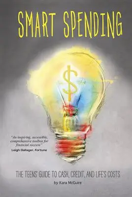 Smart Spending: The Teens' Guide to Cash, Credit, and Life's Costs