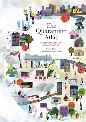 Atlasul carantinei: Cartografierea vieții globale sub Covid-19 - The Quarantine Atlas: Mapping Global Life Under Covid-19