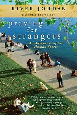 Rugăciune pentru străini: O aventură a spiritului uman - Praying for Strangers: An Adventure of the Human Spirit