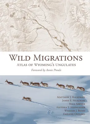 Migrații sălbatice: Atlas al ungulatelor din Wyoming - Wild Migrations: Atlas of Wyoming's Ungulates