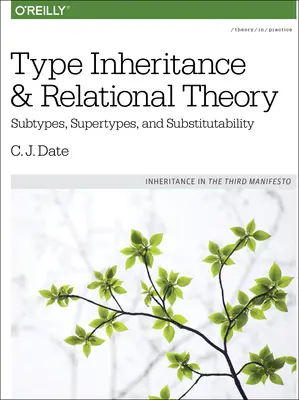Moștenirea tipurilor și teoria relațională: Subtipuri, supertipuri și substituibilitate - Type Inheritance and Relational Theory: Subtypes, Supertypes, and Substitutability